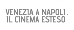 VENEZIA A NAPOLI. IL CINEMA ESTESO